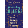 Rethinking College: A Guide to Thriving Without a Degree