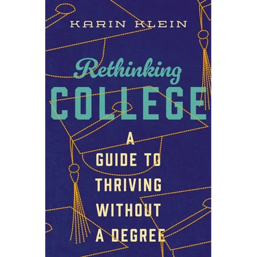 Rethinking College: A Guide to Thriving Without a Degree