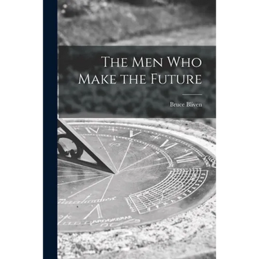 The Men Who Make the Future