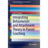 Integrating Behaviorism and Attachment Theory in Parent Coaching