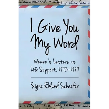 I Give You My Word: Letters as Life Support, 1973 - 1978