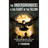 The Undergrounders & the Flight of the Falcon