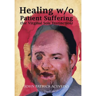 Healing W/O Patient Suffering (For Virginal Sole Distinction)