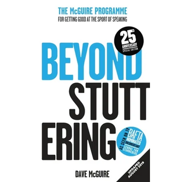 Beyond Stuttering: The McGuire Programme For Getting Good At The Sport Of Speaking