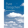 Pure Dzogchen: Zhang Zhung Tradition