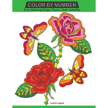 Color by Number: Stress Relieving Designs Flowers, Birds, Butterflies Coloring book, Large Print Color by Number