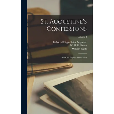 St. Augustine's Confessions: With an English Translation; Volume 2