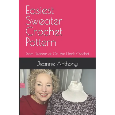 Easiest Sweater Crochet Pattern: from Jeanne at On the Hook Crochet