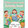 Toddler Scissor Skills Activity Book: Preschol Art Cutting Book for Toddlers and Kids ages 3-5