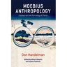 Moebius Anthropology: Essays on the Forming of Form