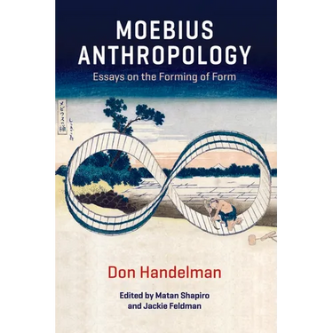 Moebius Anthropology: Essays on the Forming of Form