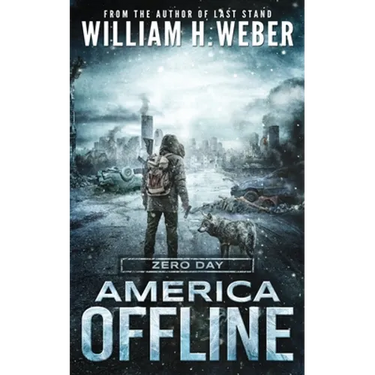 America Offline: Zero Day: (A Post-Apocalyptic Survival Series) (America Offline Book 1)