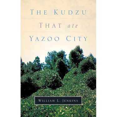 The Kudzu That Ate Yazoo City