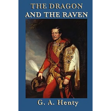 The Dragon and the Raven: A Tale of Alfred the Great and the Viking Wars
