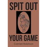 Spit Out Your Game