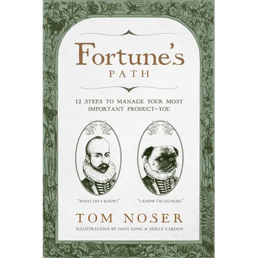 Fortune's Path: 12 Steps to Manage Your Most Important Product-You