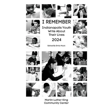 I Remember: Indianapolis Youth Write about Their Lives