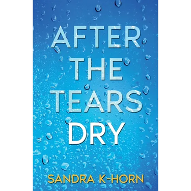 After the Tears Dry: A Literary Suspense Novel