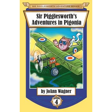 Sir Pigglesworth's Adventures in Pigonia: The Story of Sir Pigglesworth as a Young Piglet, with Pirate Battles! (Toddler-Level Violence) [Illustrated