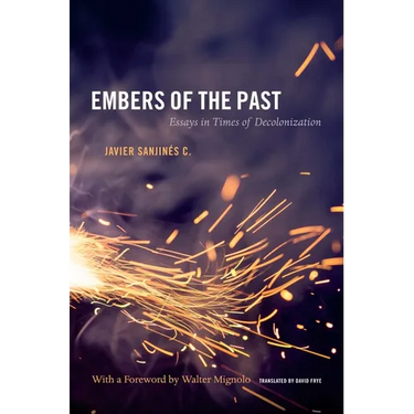 Embers of the Past: Essays in Times of Decolonization