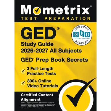 GED Study Guide 2026-2027 All Subjects - 3 Full-Length Practice Tests, 300+ Online Video Tutorials, GED Prep Book Secrets: [Certified Content Alignmen