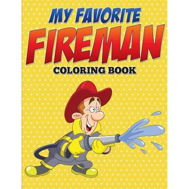 My Favorite Fireman Coloring Book