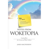 Notes From Woketopia: Laying Bare the Lunacy of Woke Culture