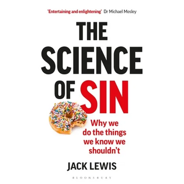 The Science of Sin: Why We Do the Things We Know We Shouldn't