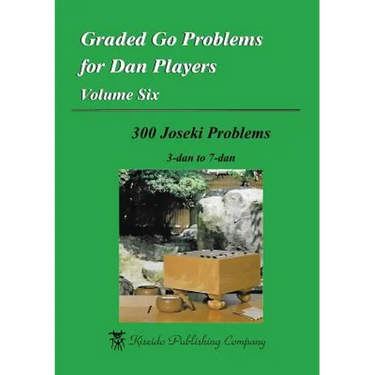 Graded Go Problems for Dan Players, Volume Six: 300 Joseki Problems, 3-dan to 7-dan