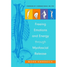 Freeing Emotions and Energy Through Myofascial Release