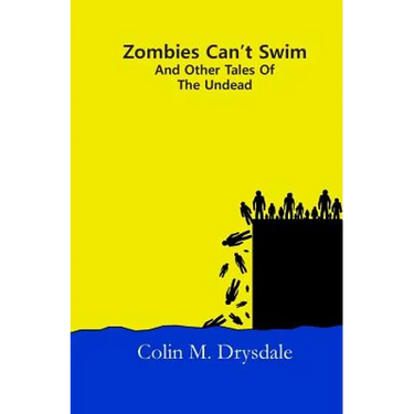 Zombies Can't Swim And Other Tales Of The Undead