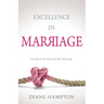 Excellence in Marriage: Getting to the Heart of Your Marriage