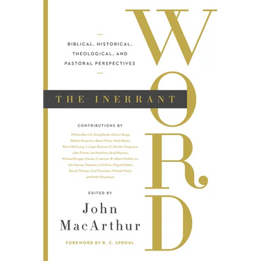 The Inerrant Word: Biblical, Historical, Theological, and Pastoral Perspectives