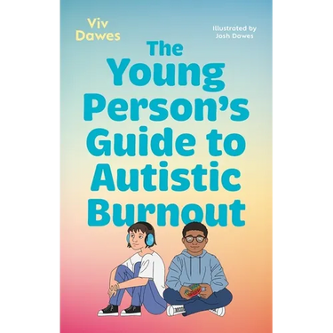 The Young Person's Guide to Autistic Burnout
