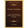The Story Of Jephthah: Told In The Eleventh And Twelfth Chapters Of The Book Of Judges