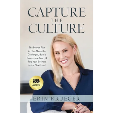 Capture the Culture: The Proven Plan to Rise above the Challenges, Build a Powerhouse Team, & Take Your Business to the Next Level