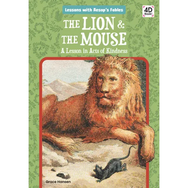 Lion & the Mouse: A Lesson in Acts of Kindness: A Lesson in Acts of Kindness