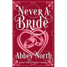 Never A Bride: A Sweet "Pride & Prejudice" Variation