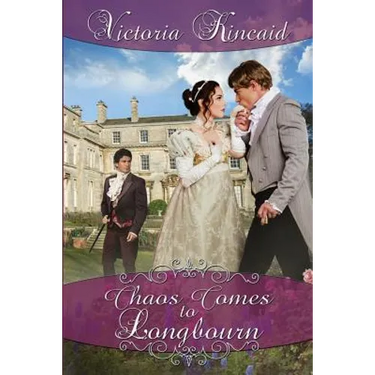 Chaos Comes to Longbourn: A Pride and Prejudice Variation