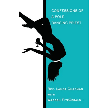 Confessions of a Pole Dancing Priest