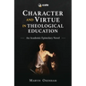 Character and Virtue in Theological Education: An Academic Epistolary Novel