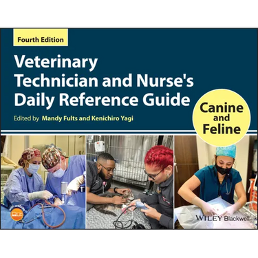 Veterinary Technician and Nurse's Daily Reference Guide: Canine and Feline