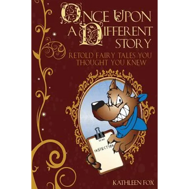 Once Upon a Different Story: Retold Fairy Tales You Thought You Knew