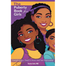 The Puberty Book for Girls: Everything You Need to Know and Feel Empowered