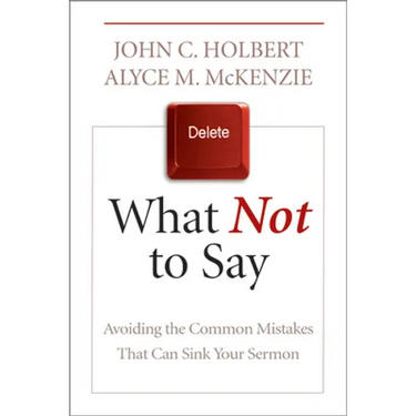 What Not to Say: Avoiding the Common Mistakes That Can Sink Your Sermon