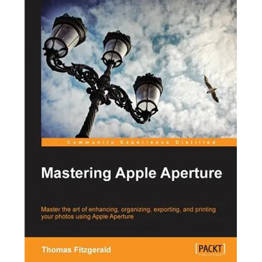 Mastering Apple Aperture 3.X