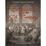 England in the 17th Century: The History of England from King James I to the Glorious Revolution