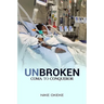 Unbroken: From Coma to Conqueror