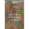 How to Be an Independent Christian