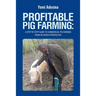 Profitable Pig Farming: A step by step guide to commercial pig farming from an Africa perspective: Pig farming in Africa
